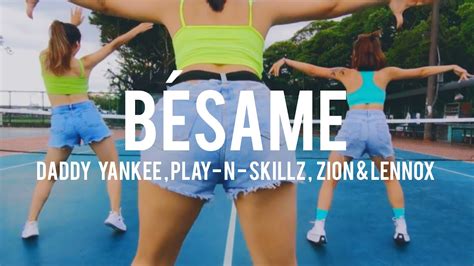 Bésame Daddy Yankee Play N Skillz Zionandlennox Party Dance 三分鐘燃脂workout Dance Y Fight Fit