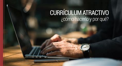 Currículum Atractivo ¿cómo Hacerlo Y Por Qué