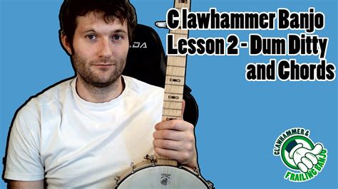 Clawhammer And Frailing Banjo Lesson 2 Dum Ditty And Basic Chords