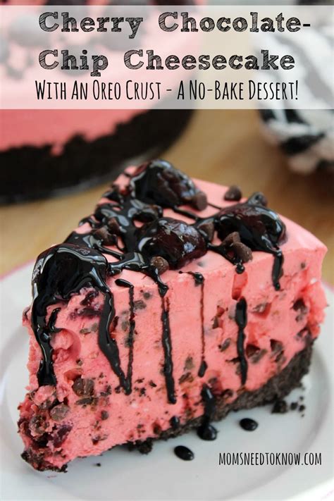 No Bake Cherry Chocolate Chip Cheesecake With Oreo Crust Moms Need To Know ™ Recipe