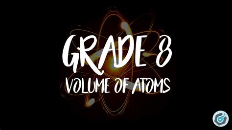 Grade 8 Volume Of Atoms Youtube