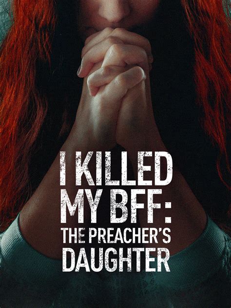 I Killed My Bff The Preachers Daughter Where To Watch And Stream Tv Guide