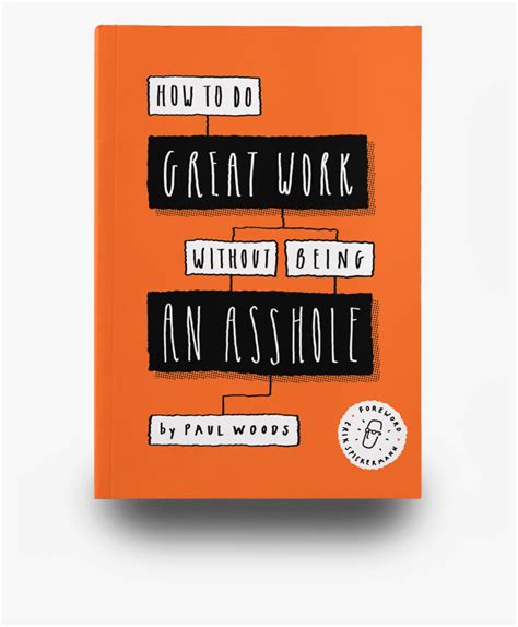 How To Do Great Work Without Being An Asshole Paul Hd Png Download
