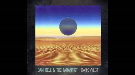 Dani Bell And The Tarantist Reverie Youtube