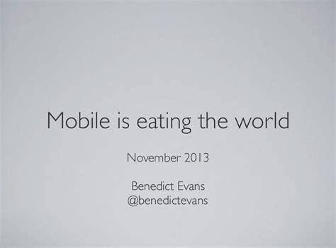 Mobile Is Eating The World