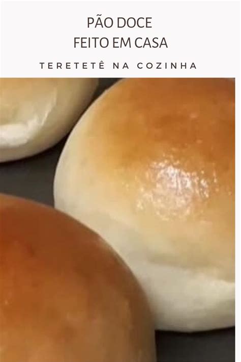 Pão Doce Receita Para Fazer Em Casa Receitas Pão Doce Receita De