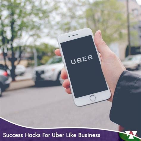 Success Hacks For Uber Like Business Success Hacks Mobile App