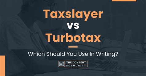 Taxslayer Vs Turbotax Which Should You Use In Writing