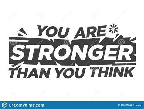 Like, 'you're stronger than you think you are.' You Are Stronger Than You Think Motivational Quote Against ...
