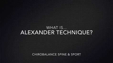 What Is The Alexander Technique Youtube