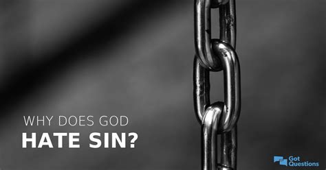 Why Does God Hate Sin