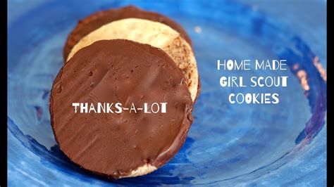 Homemade Girl Scout Cookies Thanks A Lots Youtube