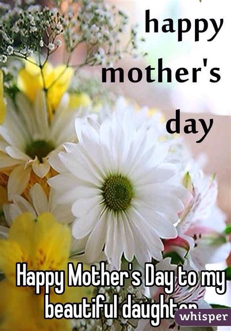 Making mother's day memorable for her with heartfelt mother's day greetings and text messages is a perfect way of sharing your feelings. Happy Mother's Day to my beautiful daughter