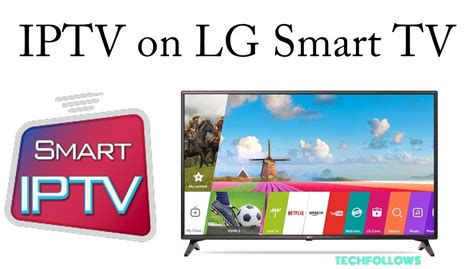How To Install Iptv On Lg Smart Tv Updated 2019 Tech Follows