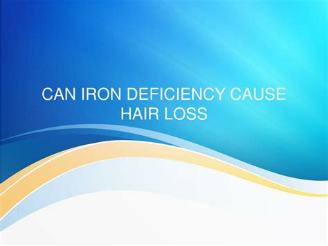 PPT CAN IRON DEFICIENCY CAUSE HAIR LOSS PowerPoint Presentation Free
