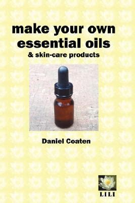 Check spelling or type a new query. Make Your Own Essential Oils and Skin-Care Products | Rent ...
