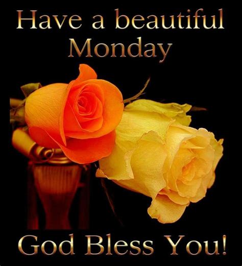 Have A Beautiful Monday God Bless You Pictures Photos And Images For