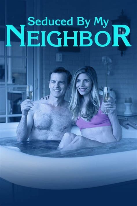 Seduced By My Neighbor 2018 — The Movie Database Tmdb