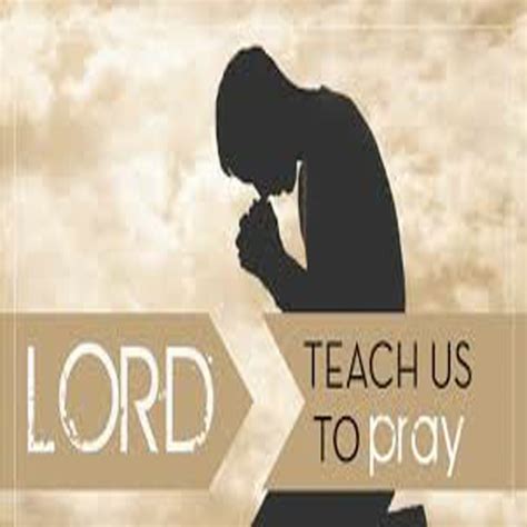 Lord Teach Us To Pray Part 1 Man Sent From God