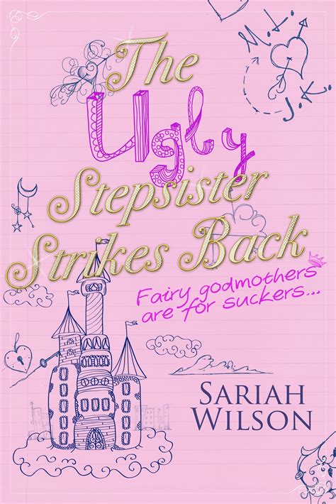 Satisfaction For Insatiable Readers Read All About It The Ugly Stepsister Strikes Back By
