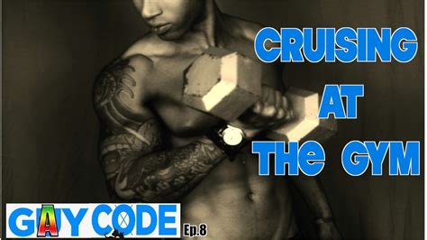 Gay Code Ep 8 Cruising At The Gym Youtube