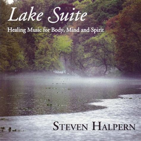 Amazon Com Lake Suite Inner Peace Music Nature Series Vol Steven Halpern Digital Music