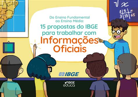 Ibge Educa Professores Materiais Para As Escolas Divulga O Do Censo E Do Ibge