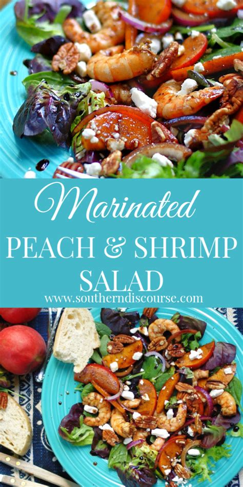 So i try a little bit of this and a little bit of that, while the southern husband. Marinated Peach & Shrimp Salad - a southern discourse | Salad recipes for dinner, Southern ...