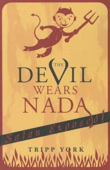 The Devil Wears Nada Satan Exposed By Tripp York Free Delivery