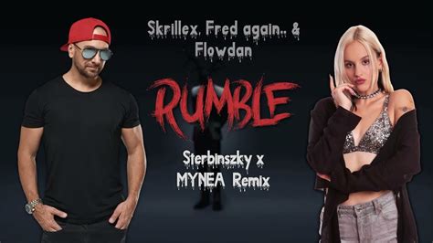 Skrillex Fred Again And Flowdan Rumble Sterbinszky X Mynea Remix Youtube