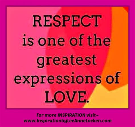 Inspiration By Leeanne Locken Without Respect There Is No Love