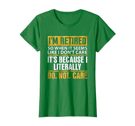 Funny Shirts I M Retired I Literally Do Not Care Retirement T Shirt Wowen Tops