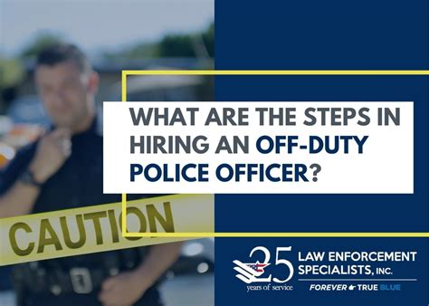 How To Hire An Off Duty Police Officer The Steps You Need To Take Law Enforcement