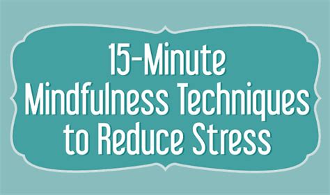 15 Minutes Mindfulness Techniques To Reduce Stress Infographic Visualistan