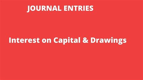 How To Make Journal Entries Interest On Capital And Drawing Youtube