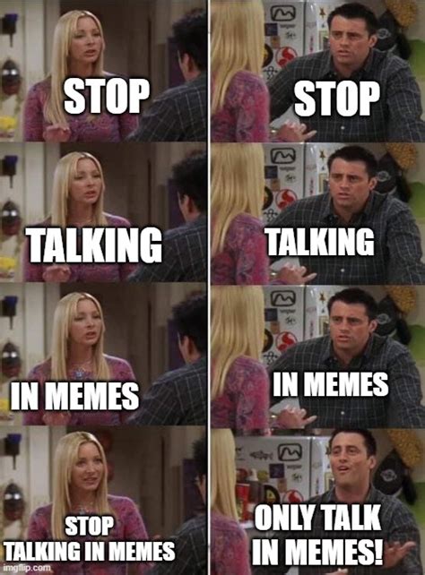 Phoebe Teaching Joey In Friends Memes Imgflip