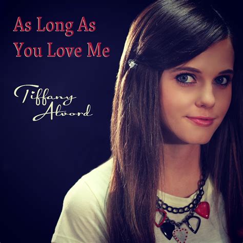 As Long As You Love Me Cover Tiffany Alvord Wiki Fandom Powered