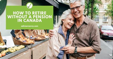 Advisorsavvy How To Retire Without A Pension In Canada