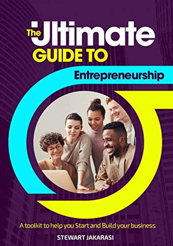 The Ultimate Guide To Entrepreneurship A Toolkit To Help