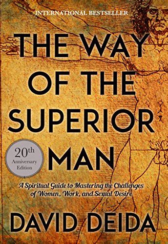 The Way Of The Superior Man A Spiritual Guide To Mastering The Challenges Of Women Work And