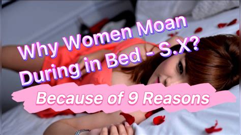Why Women Moan During In Bed Sx Women Make Sound In Bed Because
