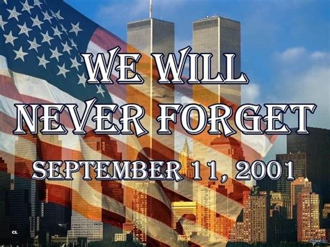 Pin By Kelly Hamson On Never Forget 9 11 2001 We Will