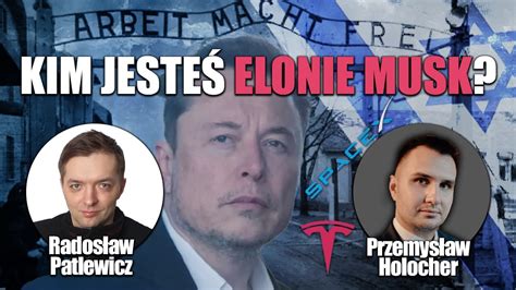 Kim Jest Elon Musk I Po Co Przyjecha Do Polski P Holocher I R Patlewicz Na Ywo Magna Polonia