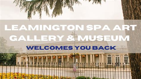 Leamington Spa Art Gallery Museum Welcomes You Back Youtube