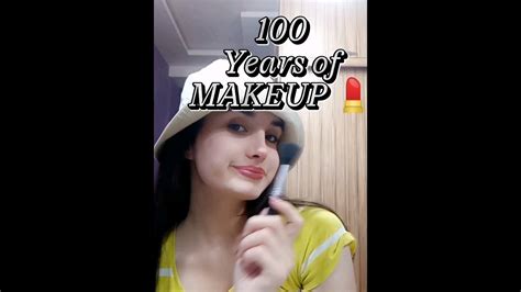 100 Years Of Makeup 💄💅🏻 Youtube