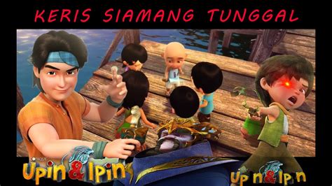 Sinopsis film upin & ipin keris siamang tunggal. Upin & Ipin - Keris Siamang Tunggal Full Movie 2019 ...
