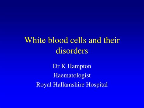 Ppt White Blood Cells And Their Disorders Powerpoint Presentation
