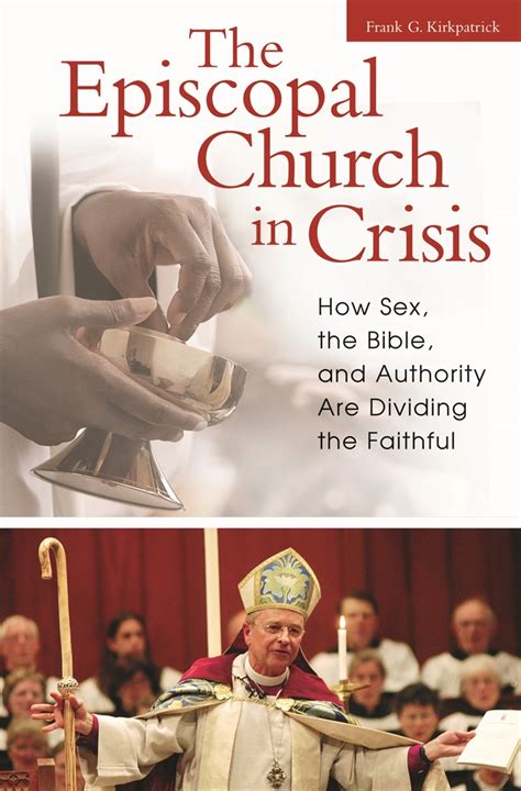 Episcopal Church In Crisis The How Sex The Bible And Authority Are