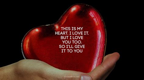 this is my heart i love it but i love you too so i ll give it to you quotesbook