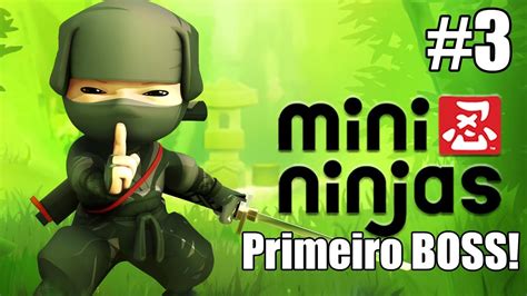 Mini Ninjas Episódio 3 Derrotando O 1º Boss Youtube